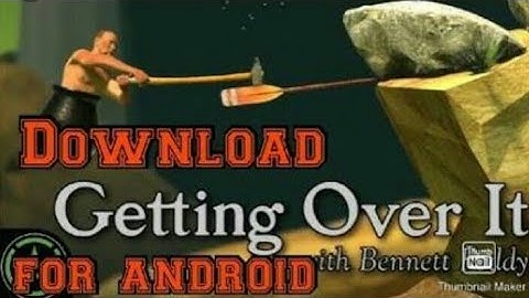 How to Download Getting over it with bennet foddy in Android || For Free ||