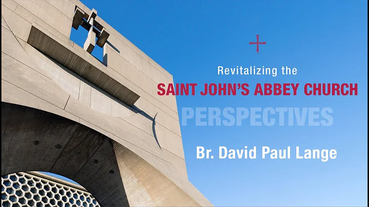 Abbey Church Perspectives: Brother David Paul Lange