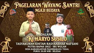 LIVE !!! WAYANG SANTRI NGAJI BUDAYA KI HARYO SUSILO | KHITAN RASYA ABHAR NAFSANI