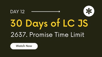 Day 12 -  Promise Time Limit