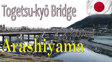 Togetsu-Kyo Bridge || Arashiyama || Kyoto