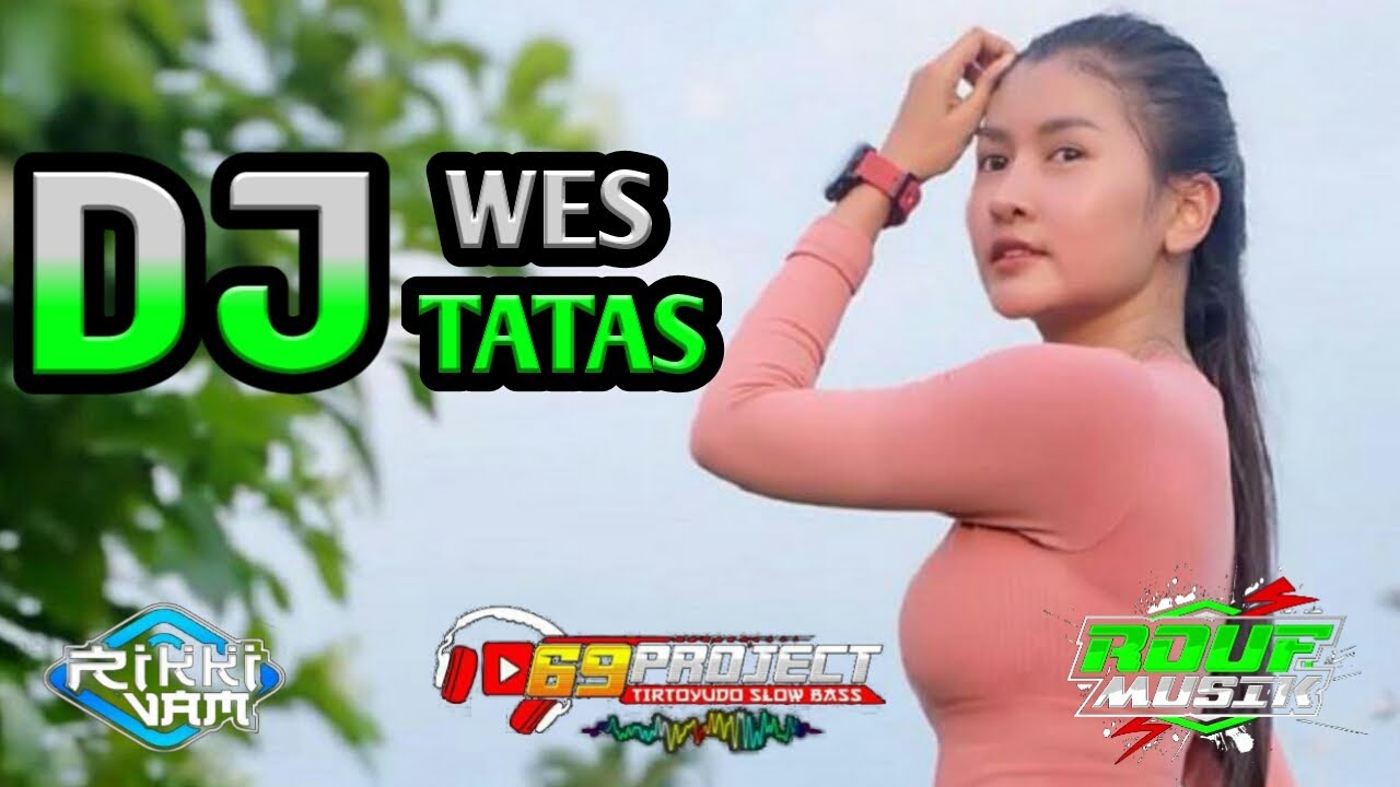 DJ WES TATAS FEAT RIFKI VAM - 69 PROJECT - ROUF MUSIC