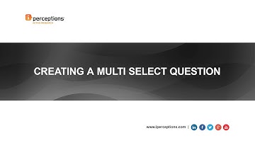 iPerceptions | How to design a survey? Creating a "Multi-Select" Question