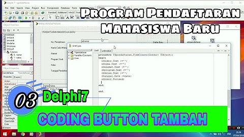 03 MEMBUAT TOMBOL DAFTAR / CLEAR - PENDAFTARAN MAHASISWA BARU DELPHI7