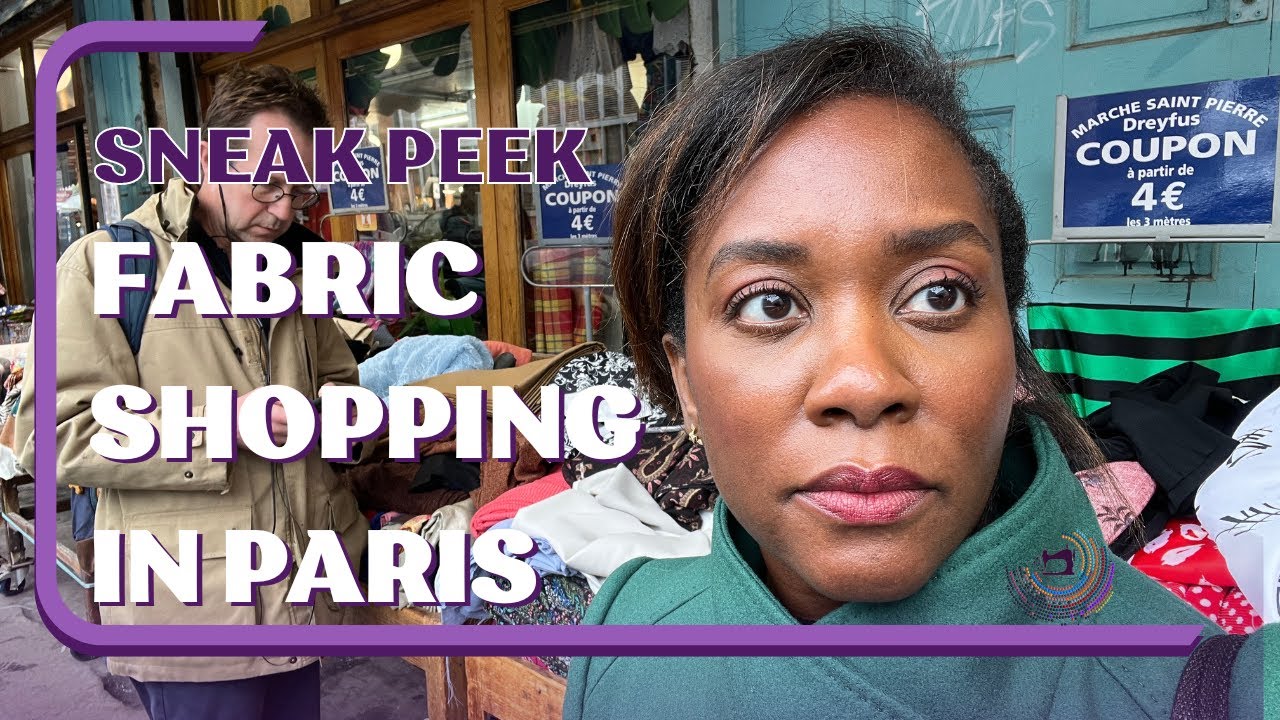 SNEAK Peek Fabric Shopping in Paris