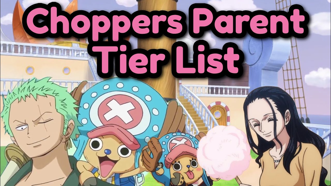 When One Piece Is Over Who Gets Custody Of Chopper? | Chopper Parent Tier List