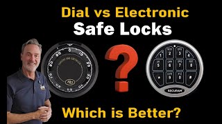 Dial Vs Electronic Safe Locks The Great Safe Debate