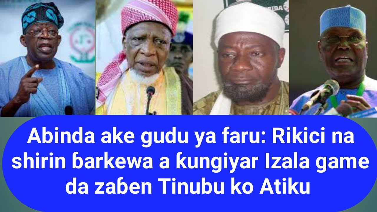 Abinda ake tsoro: Rikici na shirin ɓarkewa a Izala game da zaɓen Tinubu ko Atiku