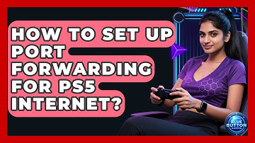How To Set Up Port Forwarding For PS5 Internet? - Blue Button Gaming