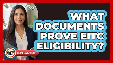 What Documents Prove EITC Eligibility?