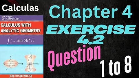 Calculas with analytical geometry||chapter 4|exercise 4.2|Chapter 4    exercise 4.2|question 1 to 8
