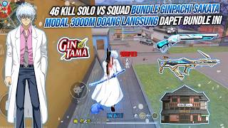 46 Kill Solo vs Squad Bundle Ginpachi Sakata Newest!!! Just 300 DM to get this bundle.