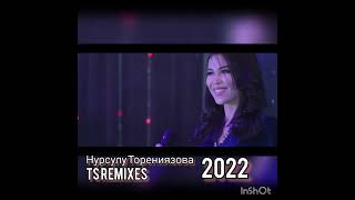 Нурсулу Торениязова-Билдинбе (TS Remixes). 2022 жыл