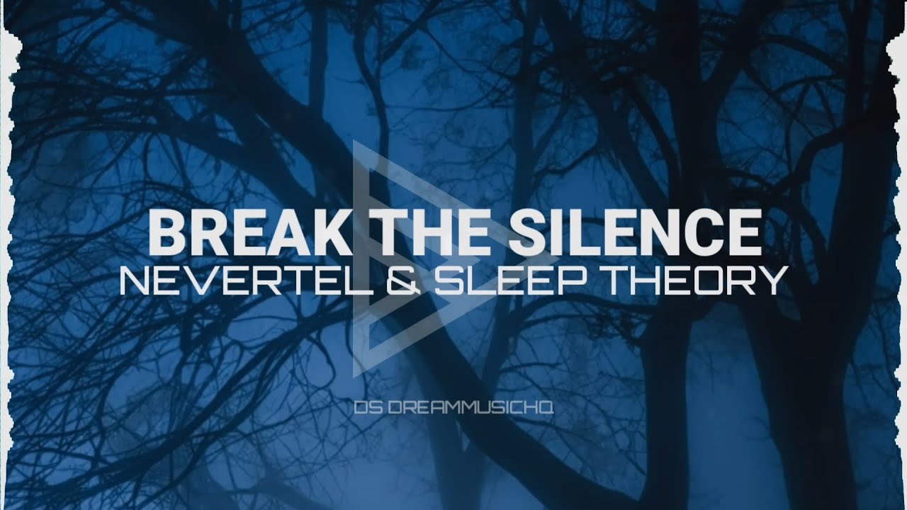 Nevertel & Sleep Theory - Break The Silence (Lyrics)