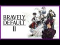 Bravely Default 2 (Part 15, also a little Entropy Effect)