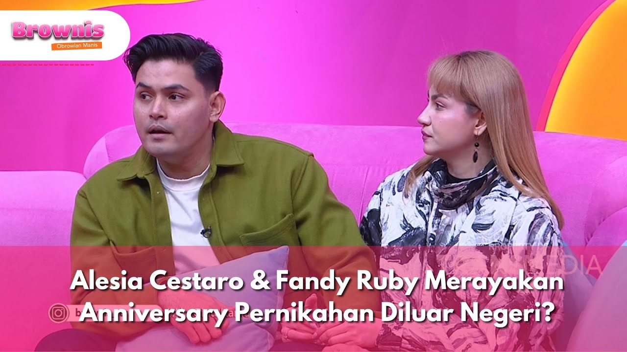 Alesia Cestaro & Fandy Ruby Merayakan Anniversary Pernikahan Diluar Negeri - BROWNIS (3/2/25) P1