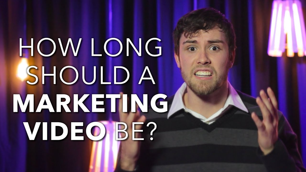 How Long Should A Marketing Video Be?