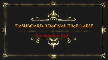 dashboard removal time-lapse