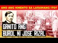 JOSE RIZAL TRUE STORY | Paano Ang Naging Burol Ni Dr. Jose Rizal?
