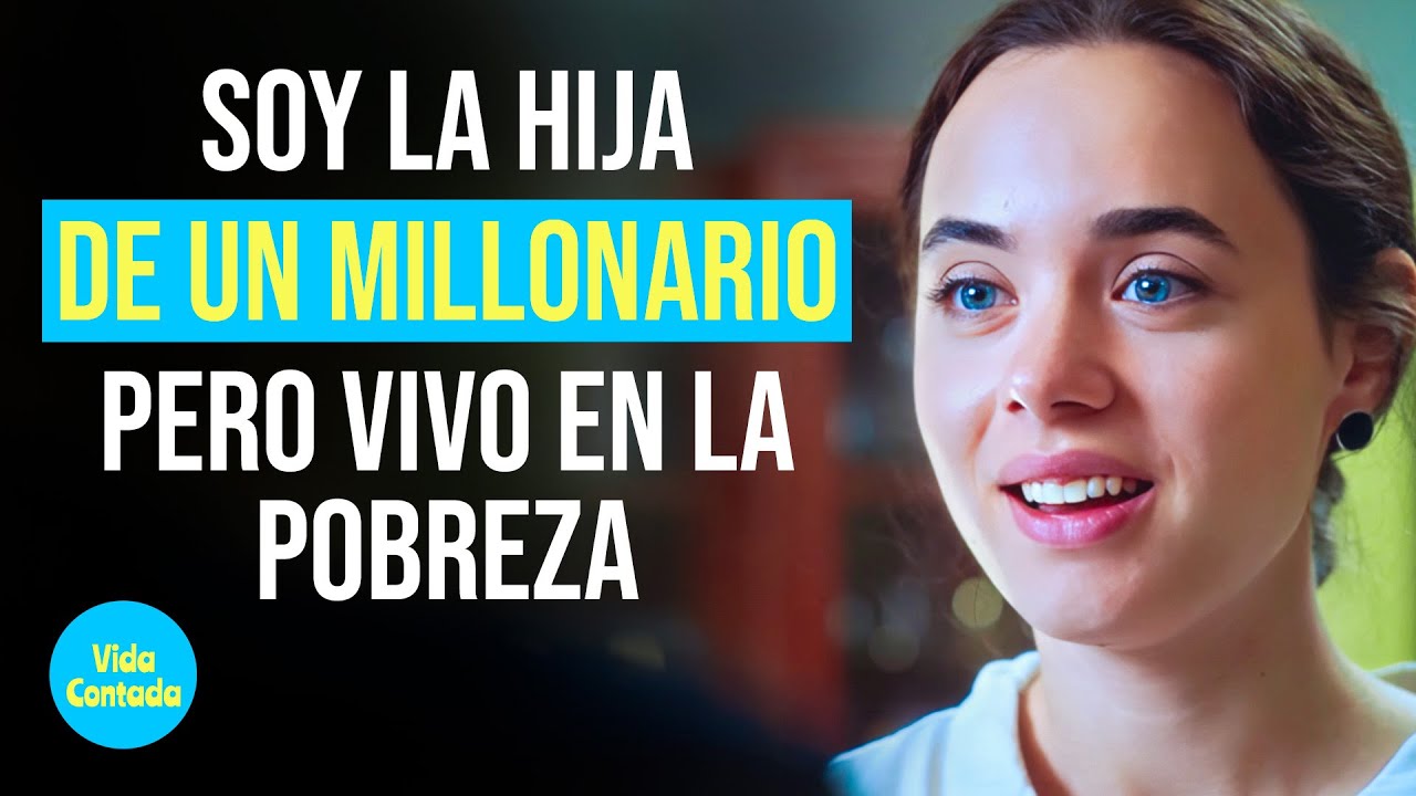 Soy la hija de un MILLONARIO pero vivo en la POBREZA ...