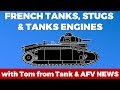 About French Tanks, StuGs and Engines featuring Tom from Tank & AFV News