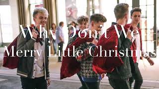 Merry Little Christmas (lyrics) - Why Don’t We