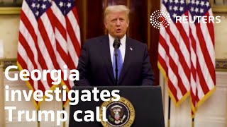 Georgia investigating Trump's election phone call