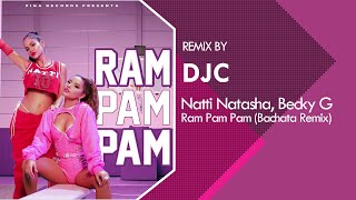 Natti Natasha x Becky G - Ram Pam Pam (Bachata Remix DJC)
