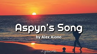 Aspyn's Song by Alex Aiono Original (lyrics)