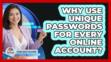 Why Use Unique Passwords For Every Online Account?