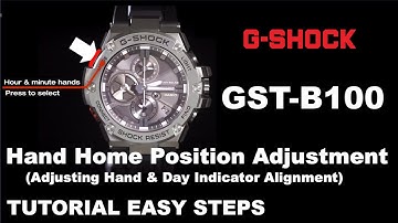 GST-B100 G-Shock Module 5513 Hands Home Position - Adjust Hands & Day Indicator Alignment - TUTORIAL