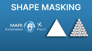 Shape Masking | Mari Extension Pack 6