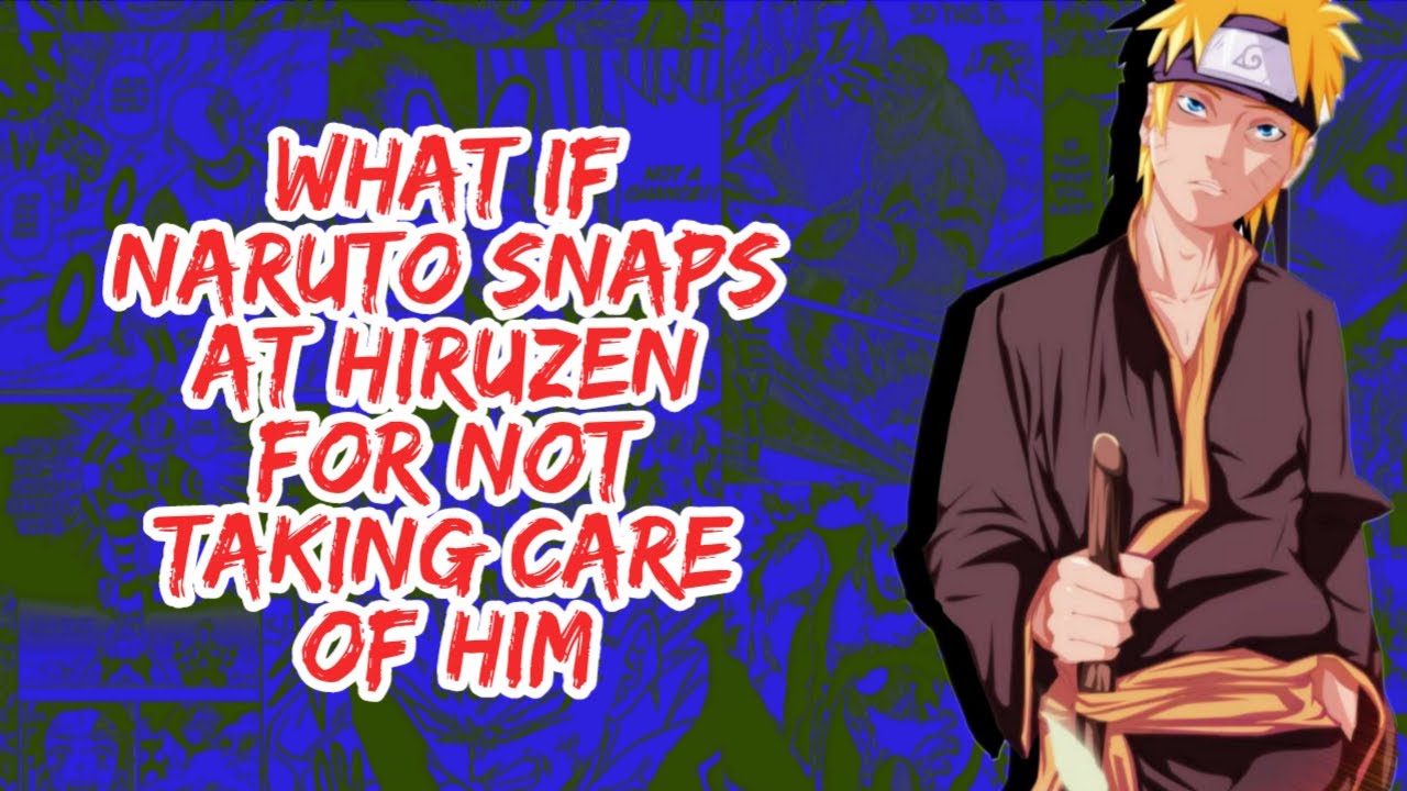 What if Naruto Snaps At Hiruzen For Not Taking Care of Him | Part 1