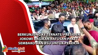 Berkunjung ke Ternate, Presiden Jokowi Bagikan Ratusan Paket Sembako dan BSU untuk Pekerja