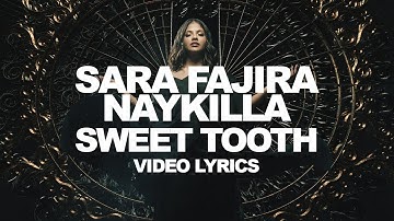 SARA FAJIRA - SWEET TOOTH FT. NAYKILLA (VIDEO LYRICS)