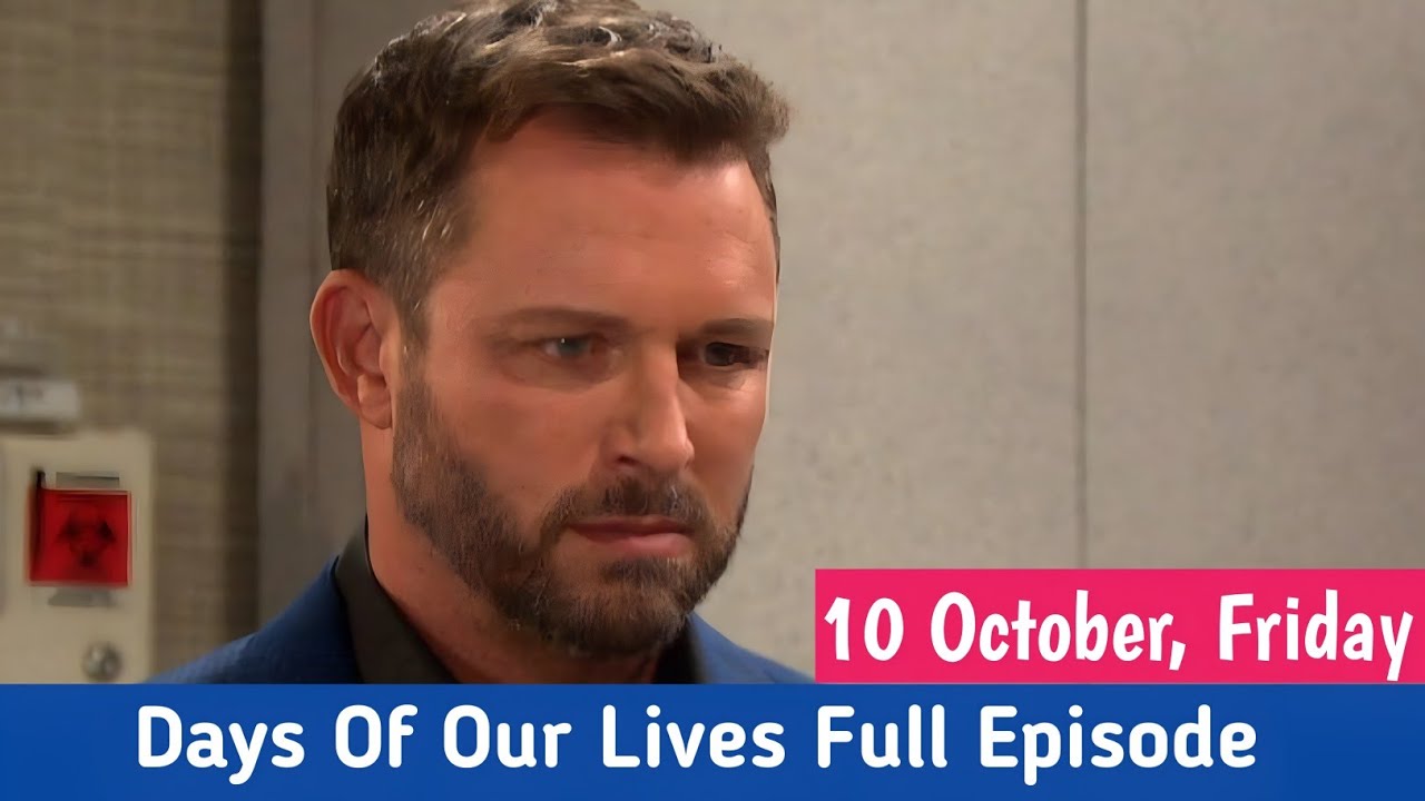 Days Of Our Lives 10-10-2025 Full Episode | DOOL Friday, October 10 ...