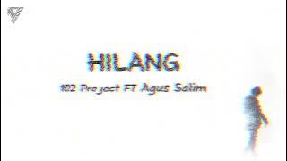 102 PROJECT FT AGUS SALIM - HILANG (Official Music Video)