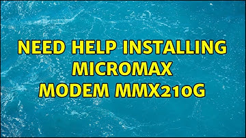 Ubuntu: Need help installing Micromax Modem MMX210G