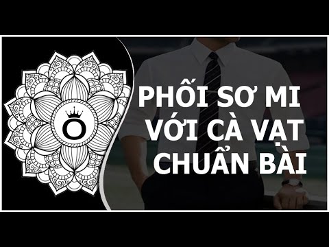 Video Phối sơ mi với cà vạt sao cho 