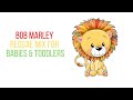 BOB MARLEY REGGAE MIX FOR BABIES & TODDLERS - Cool Tots Lullabies Mix
