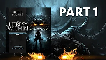 The Ties That Bind, PART 1 of Book 1 - The Heresy Within, a Full Dark Fantasy Audiobook