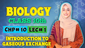 Introduction to Gaseous Exchange | 10th Class Biology | Chapter 10 | Lecture #1