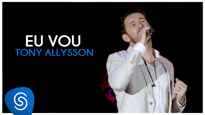 TONY ALLYSSON - EU VOU - DVD SUSTENTA O FOGO
