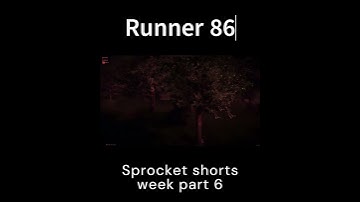 Runner 86 (Sprocket) shorts week part 6/9