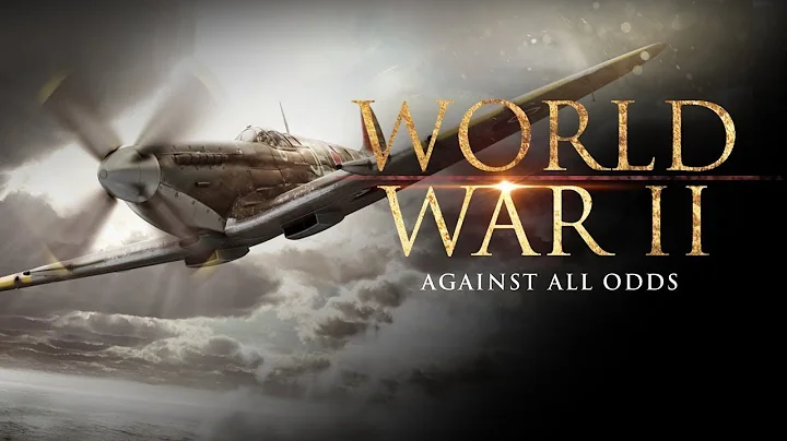 World War 2: Against All Odds - Full Documentary