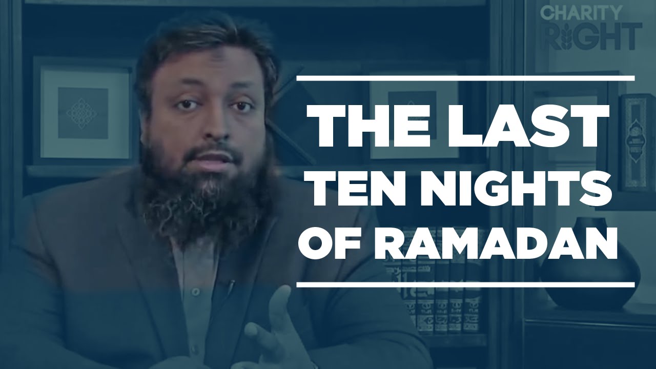 The Last Ten Nights of Ramadan - Don't Miss! - Tawfique 