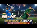 IND 🇮🇳 vs PAK Full Match Highlights | Dream Cricket 25 Gameplay | Epic Thriller 🏏🔥