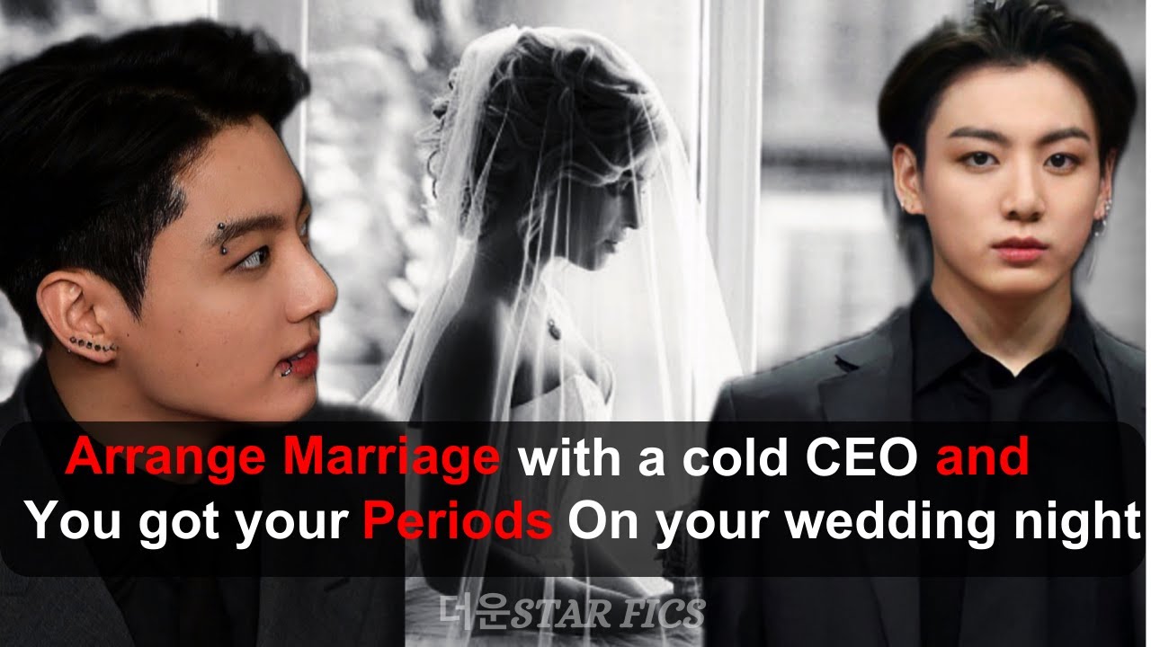 Arrange marriage with a cold CEO & you got periods on your first wedding night.| #btsff #jungkookff
