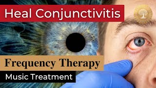Heal Conjunctivitis Music Therapy ๏ All Rife Frequencies Eye Treatment ๏ Healing Nature Frequencies
