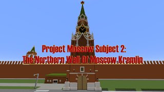 The Northern Wall of Moscow Kremlin Made In Minecraft - Project Moscow